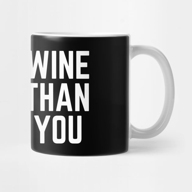 I Like Wine More than I Like You - I Love Wine Drinker I'm Drinking Wine Quote Wine Gift by ballhard